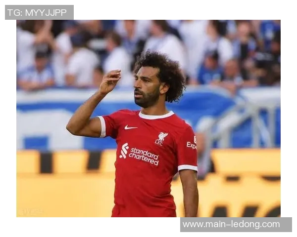 利物浦今夏计划引进中卫球员萨拉赫坚定希望继续留队